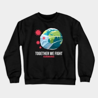 Together We Fight Coronavirus Crewneck Sweatshirt